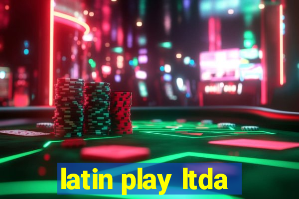 latin play ltda